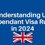 Understanding UK Dependant Visa Rules in 2024